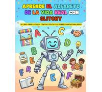 Aprende el Alfabeto de la vida real con Glitchy: Un libro para colorear con fines educativos sobre finanzas para niños
