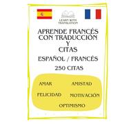 APRENDE FRANCÉS CON TRADUCCIÓN Y CITAS - 250 CITAS: Aprende francés fácilmente