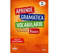 Aprende Gramatica y vocabulario basico A1+A2 - Viúdez Francisca Castro, Pilar Díaz Ballesteros (manuel pour lycée, école technique en espagnol)