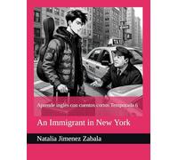 Aprende inglés con cuentos cortos Temporada 6: An Immigrant in New York