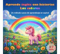 Aprende inglés con historias: Los colores: Un método suave de aprendizaje en espiral