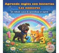 Aprende inglés con historias - Los números: Un método suave de aprendizaje en espiral