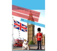 Aprende Inglés con la Cultura Británica: Una guía divertida y práctica para dominar el inglés británico a través de la jerga, los deportes, la realeza y el día a día.