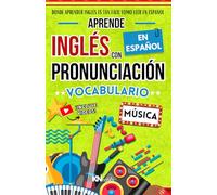 APRENDE INGLÉS CON PRONUNCIACIÓN EN ESPAÑOL - VOCABULARIO MÚSICA - Music Vocabulary: INGLÉS PARA LATINOS / HISPANOS - INGLÉS PARA TRABAJAR - INGLÉS DE ESTILO DE VIDA