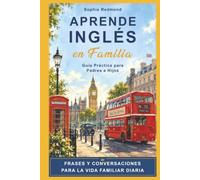 Aprende Inglés en Familia: Guía Práctica para Padres e Hijos