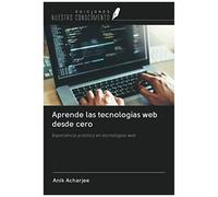 Aprende Las Tecnologías Web Desde Cero