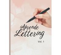 Aprende Lettering: Nivel Principiante. Vol.1