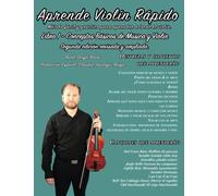 Aprende Violín Rápido Libro 1 (Learn Violin Fast Book 1) Edición revisada y ampliada de la segunda edición.: Método fácil y práctico para aprender a tocar el violín