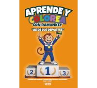Aprende y colorea con Ramonkey. As de los Deportes.: Libro de colorear para niños de 3 a 7 años con 15 misiones deportivas, datos curiosos y dibujos ... fomentar la motricidad fina y el aprendizaje.