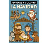Aprende y Colorea - La Navidad: Colorea el espíritu navideño: Papá Noel, regalos y alegría invernal