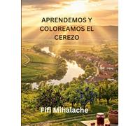 APRENDEMOS Y COLOREAMOS EL CEREZO: para niños de 4 a 8 años
