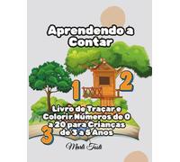 Aprendendo a Contar: Livro de Traçar e Colorir Números de 1 a 20 para Crianças de 3 a 5 Anos