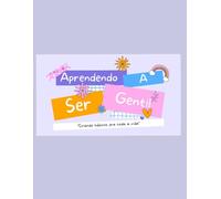 Aprendendo a ser gentil: Criando habitos para toda a vida