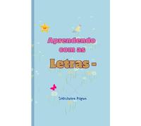 Aprendendo com as letras.: Atividades de alfabetização de A a Z para aprender brincando!