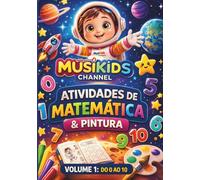 Aprendendo Números com o Musikids: Atividades Divertidas para Aprender do 0 ao 10 Brincando