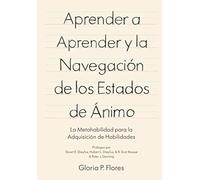 Aprender A Aprender Y La Navegación De Los Estados De Ánimo: La Metahabilidad Para La Adquisición De Habilidades
