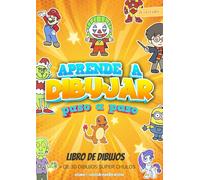 Aprender A Dibujar Paso A Paso - Volumen 1: Más De 30 Dibujos Súper Chulos Para Que Tu Hijo O Hija Aprenda A Dibujarlos Paso A Paso