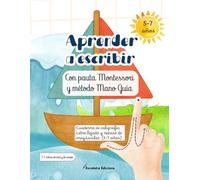 Aprender a escribir con pauta Montessori y Método Mano Guía: Cuaderno de caligrafía: letra ligada y repaso de mayúsculas (5-7 años)