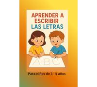 Aprender a escribir las letras: Para niños de 3 - 5 años