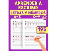 Aprender a Escribir Letras y Números: Cuaderno Preescolar para Niños de 3-6 Años, Traza y Escribe Letras A-Z Mayúsculas & Minúsculas y Números del 0 al 9