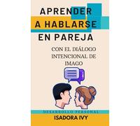 Aprender a hablarse en pareja con el diálogo intencional de Imago