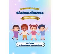Aprender a Leer Español: Sílabas Directas - Edición Completa: Más de 150 Fichas de Lectoescritura: Cuaderno de Actividades para Niños de Preescolar y Primaria - Método Silábico