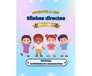 Aprender a Leer Español: Sílabas Directas - Edición Completa: Más de 150 Fichas de Lectoescritura: Cuaderno de Actividades para Niños de Preescolar y Primaria - Método Silábico