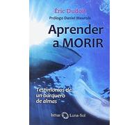 Aprender a Morir: Testimonios de un barquero de almas