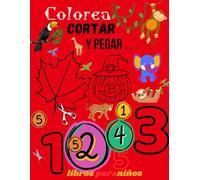 APRENDER A RECORTAR, PEGAR Y COLOREAR: Libros de colorear, recortar y pegar con ilustraciones geniales para niños