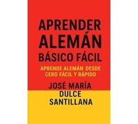 Aprender Alemán Básico Fácil: Aprende Alemán desde Cero Fácil y Rápido