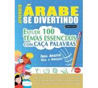 Aprender Árabe Se Divertindo! - Para Adultos: Fácil A Avançado - Estude 100 Temas Essenciais Com Caça Palavras - Vol.1 (Spanish Edition)
