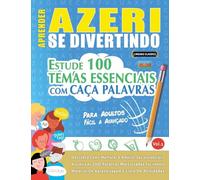 Aprender Azeri Se Divertindo! - Para Adultos: Fácil a Avançado - Estude 100 Temas Essenciais Com Caça Palavras - Vol.1