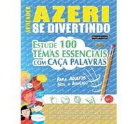 Aprender Azeri Se Divertindo! - Para Crianças: Todas as Idades - Estude 100 Temas Essenciais Com Caça Palavras - Vol.1