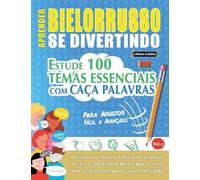 Aprender Bielorrusso Se Divertindo! - Para Adultos: Fácil a Avançado - Estude 100 Temas Essenciais Com Caça Palavras - Vol.1