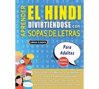APRENDER EL HINDI DIVIRTIÉNDOSE CON SOPAS DE LETRAS - PARA ADULTOS - Descubre Cómo Mejorar tu Vocabulario con 2000 Palabras Escondidas y Practica en ... de Aprendizaje y Folleto de Actividades
