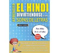APRENDER EL HINDI DIVIRTIÉNDOSE CON SOPAS DE LETRAS - Para Niños de 6 a 8 años - Descubre Cómo Mejorar tu Vocabulario con 2000 Palabras Escondidas y ... de Aprendizaje y Folleto de Actividades