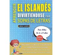 APRENDER EL ISLANDÉS DIVIRTIÉNDOSE CON SOPAS DE LETRAS - Para Niños de 6 a 8 años - Descubre Cómo Mejorar tu Vocabulario con 2000 Palabras Escondidas ... de Aprendizaje y Folleto de Actividades