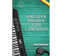 Aprender español con canciones: Learn Spanish with songs