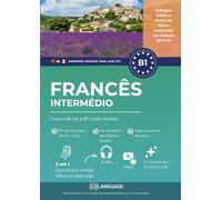 Aprender francês B1 intermédio. Curso de A2 a B1 com áudio: Aprender francês B1 com exercícios, gramática, áudio e vocabulário. Ideal para ... uso em sala de aula. Para os exames DELF B1.