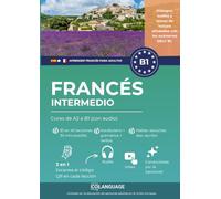Aprender francés B1 intermedio. Curso de A2 a B1 (con audio): Aprender francés B1. Para uso en clase, con diálogos, ejercicios, audio, video y gramática. Ideal para DELF.