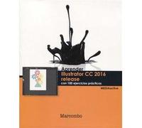 Aprender Illustrator Cc Release 2016 Con 100 Ejercicios Practicos - [Livre en VO] Mediaactive (Auteur)