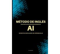 Aprender inglés en 2 meses (método de AI): Libro para aprender Inglés con Método efectivo de AI