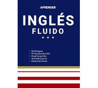 Aprender Inglés Fluido, Libro de inglés para nivel básico e intermedio