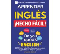 Aprender Inglés ¡Hecho Fácil!: El método más simple para Aprender inglés fluido rápido y fácil.