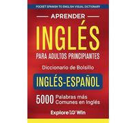 Aprender inglés para adultos principiantes - Diccionario de bolsillo inglés-español: 5000 palabras más comunes en inglés (Pocket Spanish to English Visual Dictionary) (Spanish Edition)