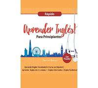 Aprender Inglés Para Principiantes Rápido - Aprenda Inglés Vocabulario (Curso En Español - Ser Fluido)