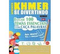 Aprender Khmer Se Divertindo! - Para Adultos: Fácil A Avançado - Estude 100 Temas Essenciais Com Caça Palavras - Vol.1 (Spanish Edition)