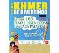 Aprender Khmer Se Divertindo! - Para Crianças: Todas As Idades - Estude 100 Temas Essenciais Com Caça Palavras - Vol.1 (Spanish Edition)
