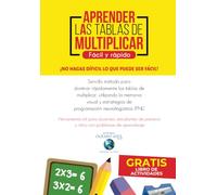 Aprender las Tablas de Multiplicar: Fácil y Rápido: Sencillo y Eficaz. Aprender las tablas de multiplicar fácil para tus niños con un método efectivo.