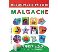 Aprender Malgache para Principiantes, Mis Primeras 1000 Palabras: Libro Bilingüe de Aprendizaje de Malgache - Español para Niños y Adultos